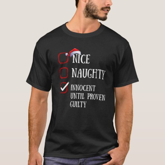 Nice Naughty Innocent Until Proven Guilty Christma T-Shirt (Vorderseite)