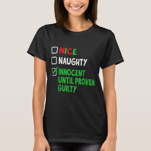 Nice Naughty Innocent Until Proven Guilty Christma T-Shirt (Vorderseite)