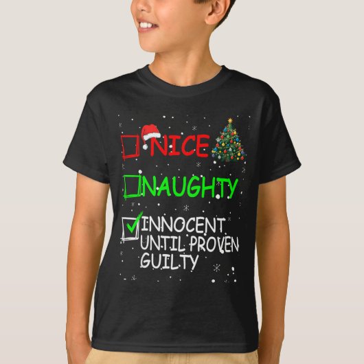 Nice Naughty Innocent Until Proven Guilty Christma T-Shirt (Vorderseite)