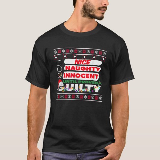 Nice Naughty Innocent Until Proven Guilty Christma T-Shirt (Vorderseite)