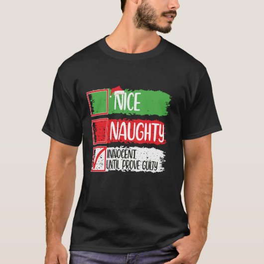 Nice Naughty Innocent Until Proven Guilty Christma T-Shirt (Vorderseite)
