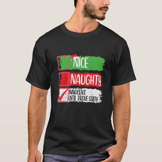Nice Naughty Innocent Until Proven Guilty Christma T-Shirt (Vorderseite)
