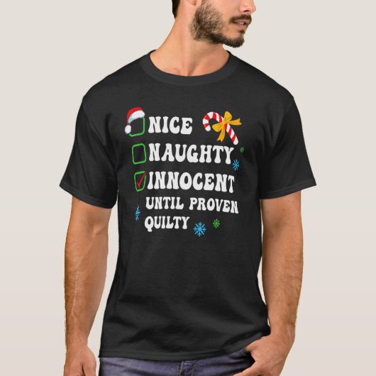 Nice Naughty Innocent Until Proven Guilty Christma T-Shirt (Vorderseite)