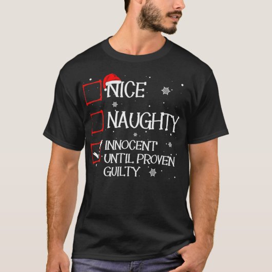 Nice Naughty Innocent Until Proven Guilty Christma T-Shirt (Vorderseite)