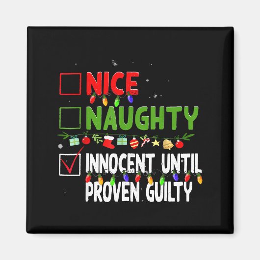 Nice Naughty Innocent Until Proven Guilty Family C Magnet (Vorne)