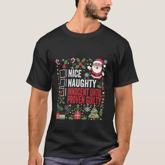 Nice Naughty Innocent Until Proven Guilty Funny Ch T-Shirt (Vorderseite)