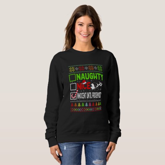 Nice Naughty Innocent Until Proven Guilty Ugly Xma Sweatshirt (Vorne ganz)