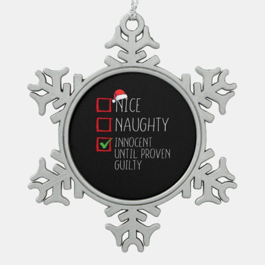 Nice Naughty Innocent Until Proven  Schneeflocken Zinn-Ornament (Vorderseite)