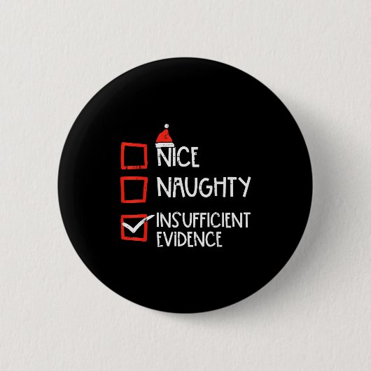 Nice Naughty Insufficient Evidence Christmas Fun X Button (Vorderseite)