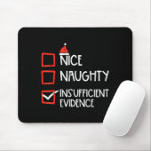 Nice Naughty Insufficient Evidence Christmas Fun X Mousepad (Mit Mouse)