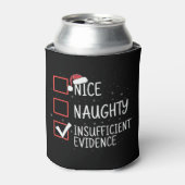 Nice Naughty Insufficient Evidence Christmas Funny Dosenkühler (Kanne Vorderseite)