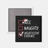 Nice Naughty Insufficient Evidence Christmas Funny Magnet (Vorderseite/Rückseite)