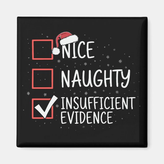 Nice Naughty Insufficient Evidence Christmas Funny Magnet (Vorne)