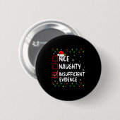 Nice Naughty Insufficient Evidence Christmas Santa Button (Vorne & Hinten)