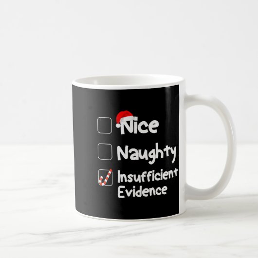 Nice Naughty Insufficient Evidence Christmas Santa Kaffeetasse (Rechts)