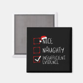 Nice Naughty Insufficient Evidence Christmas Santa Magnet (Vorderseite/Rückseite)