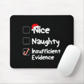 Nice Naughty Insufficient Evidence Christmas Santa Mousepad (Mit Mouse)