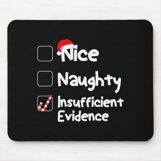 Nice Naughty Insufficient Evidence Christmas Santa Mousepad (Vorne)