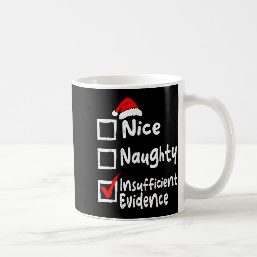 Nice Naughty Insufficient Evidence Funny Christmas Kaffeetasse (Rechts)