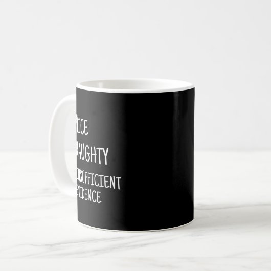 Nice Naughty Insufficient Evidence Funny Christmas Kaffeetasse (Vorderseite Links)
