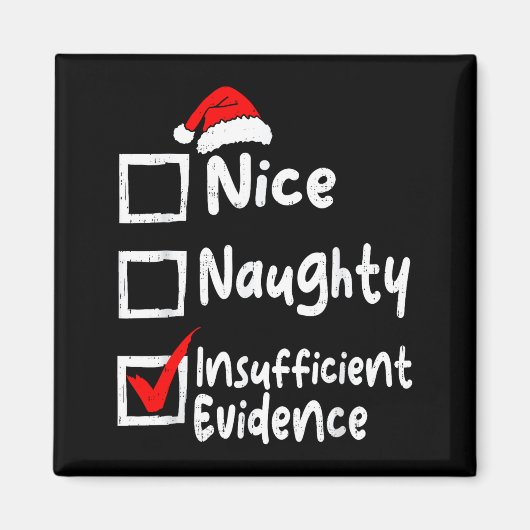 Nice Naughty Insufficient Evidence Funny Christmas Magnet (Vorne)
