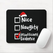 Nice Naughty Insufficient Evidence Funny Christmas Mousepad (Mit Mouse)
