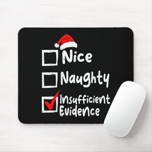 Nice Naughty Insufficient Evidence Funny Christmas Mousepad (Mit Mouse)