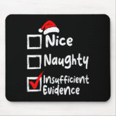 Nice Naughty Insufficient Evidence Funny Christmas Mousepad (Vorne)