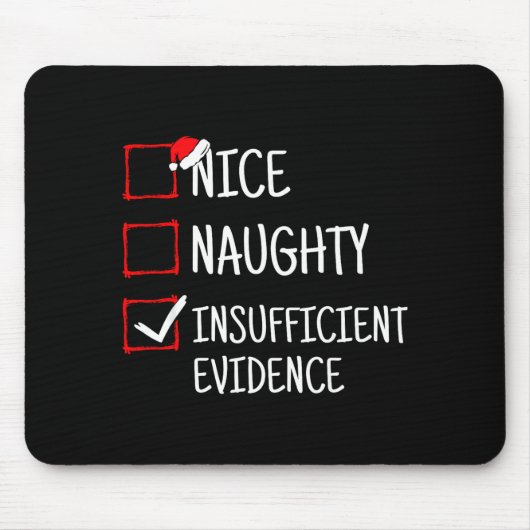 Nice Naughty Insufficient Evidence Funny Christmas Mousepad (Vorne)