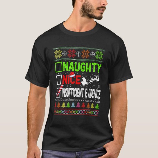 Nice Naughty Insufficient Evidence Ugly Christmas T-Shirt (Vorderseite)
