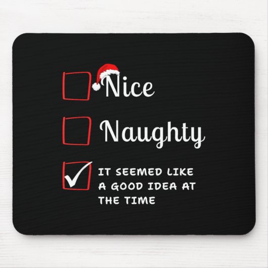 Nice Naughty It Seemed Like A Good Idea At The Tim Mousepad (Vorne)