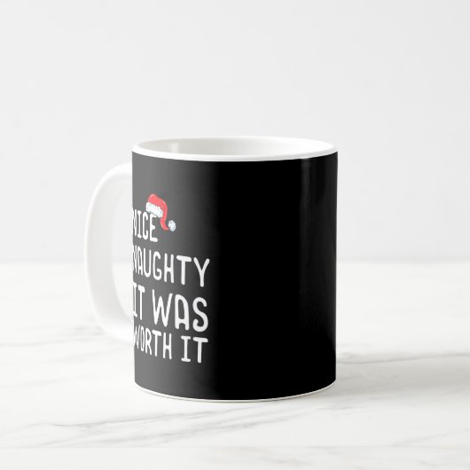 Nice Naughty It Was Worth It Christmas List Kaffeetasse (Vorderseite Links)