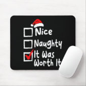 Nice Naughty It Was Worth It Funny Christmas List Mousepad (Mit Mouse)