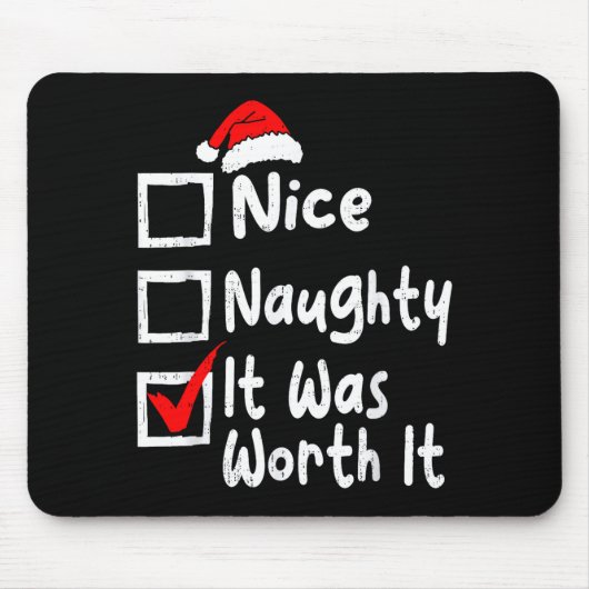 Nice Naughty It Was Worth It Funny Christmas List Mousepad (Vorne)