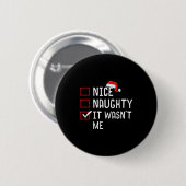 Nice Naughty It Wasn't Me Christmas List Button (Vorne & Hinten)