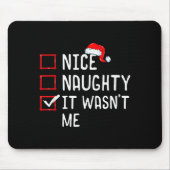 Nice Naughty It Wasn't Me Christmas List  Mousepad (Vorne)