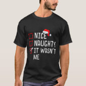 Nice Naughty It Wasn't Me Christmas List T-Shirt (Vorderseite)