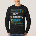 Nice Naughty Jewish Hanukkah Ugly Christmas Chanuk T-Shirt<br><div class="desc">Nice Naughty jüdischen Hanukkah Ugly Weihnachts Chanukah T-Shirt</div>