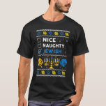 Nice Naughty jüdischen Ugly Hanukkah Sweater Chanu T-Shirt<br><div class="desc">Nice Naughty jüdischen Ugly Hanukkah Sweater Chanukah Geschenke.</div>