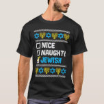 Nice Naughty jüdischen Ugly Hanukkah Sweater Chanu T-Shirt<br><div class="desc">Nice Naughty jüdisch Ugly Hanukkah Sweater Chanukah Juw Geschenk T - Shirt</div>