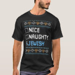 Nice Naughty jüdischen Ugly Hanukkah Sweater Chanu T-Shirt<br><div class="desc">Nice Naughty jüdischen Ugly Hanukkah Sweater Chanukah jüdisch</div>