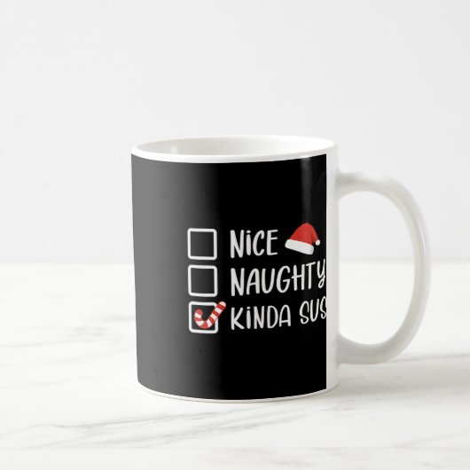 Nice Naughty Kinda Sus Funny Christmas List Santa Kaffeetasse (Rechts)