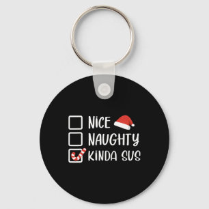 Nice Naughty Kinda Sus Funny Christmas List Santa Schlüsselanhänger