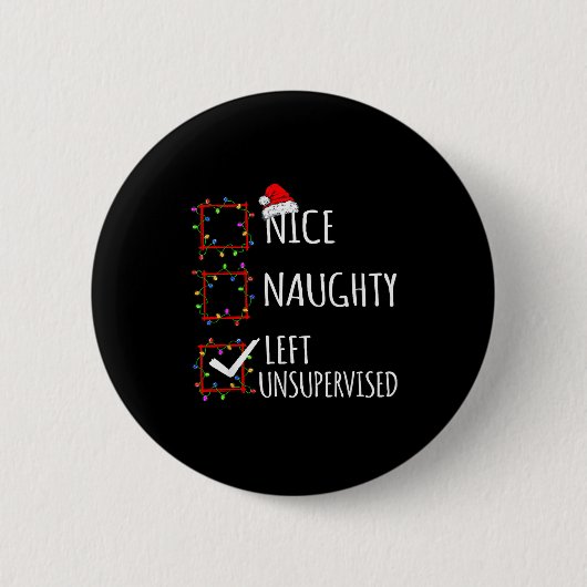 Nice Naughty Left Unsupervised Christmas List Funn Button (Vorderseite)