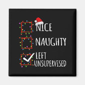 Nice Naughty Left Unsupervised Christmas List Funn Magnet (Vorne)