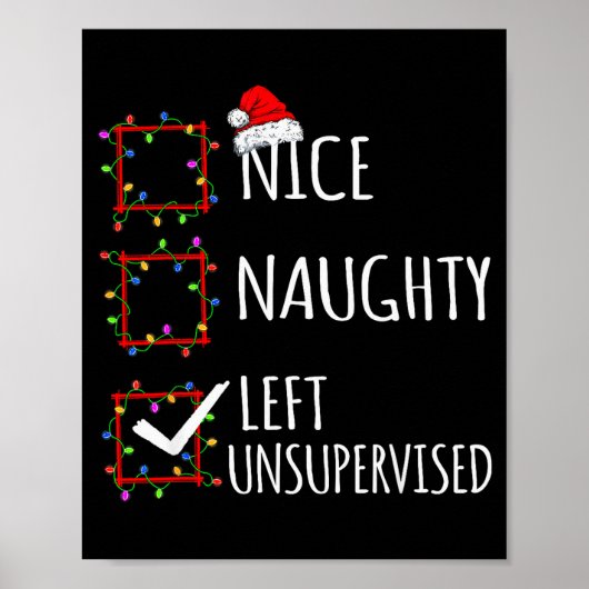 Nice Naughty Left Unsupervised Christmas List Funn Poster (Vorne)