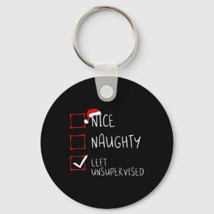 Nice Naughty Left Unsupervised Christmas List Sant Schlüsselanhänger
