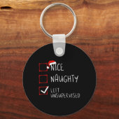 Nice Naughty Left Unsupervised Christmas List Sant Schlüsselanhänger (Vorderseite)
