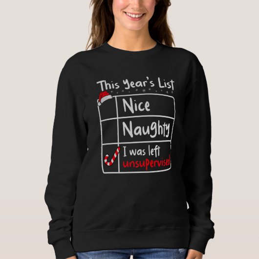 Nice Naughty Left Unsupervised Christmas List Sant Sweatshirt (Vorderseite)