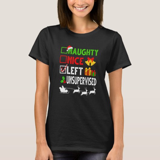 Nice Naughty Left Unsupervised Christmas List Sant T-Shirt (Vorderseite)
